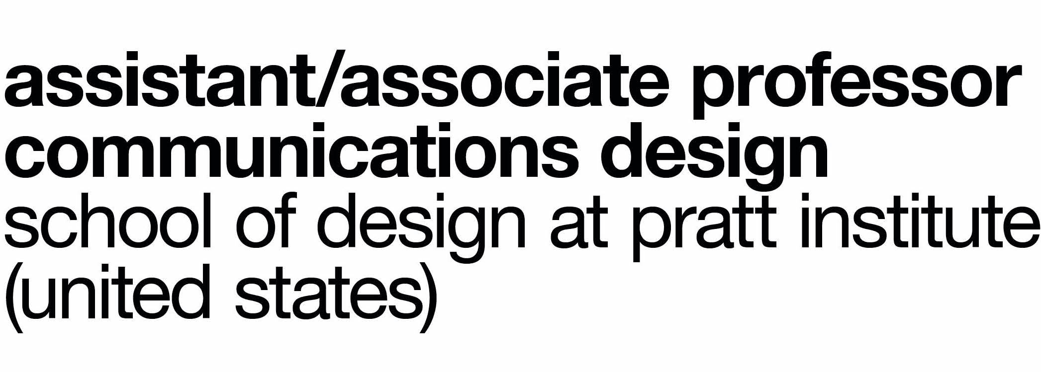 CC: assistant/associate professor, undergraduate and graduate communications design departments