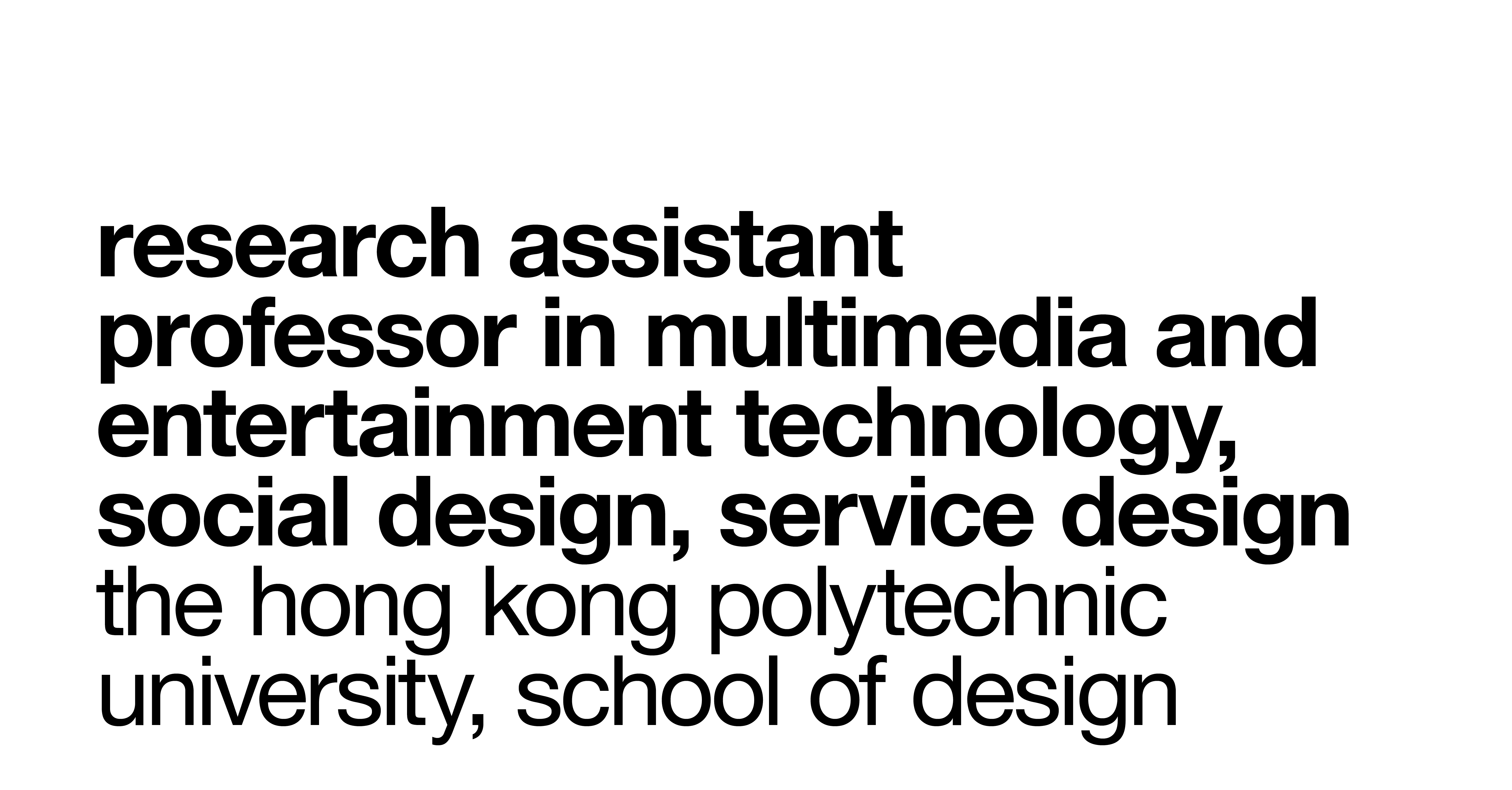 CC: research assistant professor in multimedia & entertainment technology, social design, service design