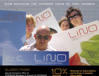 Brussels (Belgium) - LINO, Australia and New Zealand's premiere lifestyle magazine, invites Icograda Members and Icograda Network participants to subscribe to the magazine at a 10% discount.