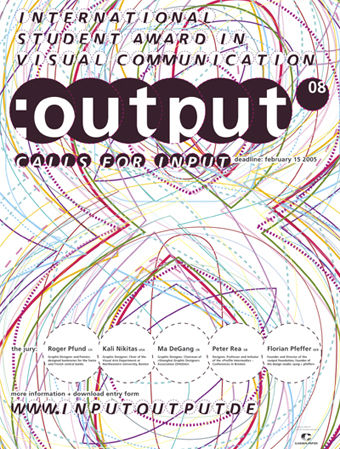 Amsterdam (The Netherlands) - :output - one of the biggest international competitions for students of visual communication - invites students to submit work related to an area of Visual Communication.