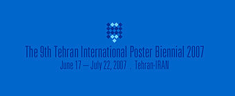 CALL FOR ENTRIES: 9 TEHRAN INTERNATIONAL POSTER BIENNIAL 2007