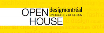DESIGN MONTREAL OPEN HOUSE: MONTREAL'S DESIGNERS WELCOME YOU