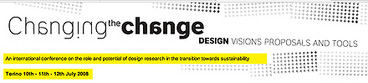 Milano (Italy) - "Changing the Change" is an international conference on the role and potential of design research in the transition towards sustainability. The event is included within the World Design Capital® Torino 2008 celebrations and seeks to make 