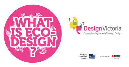 DESIGN VICTORIA LAUNCHES WHAT IS ECO-DESIGN?