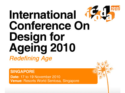 Singapore - In response to the world's changing demographics, Singapore's National Design Centre for Ageing, >60 Design Centre, is organising the International Conference on Design for Ageing (ICODA) to be held in Singapore for the first time.