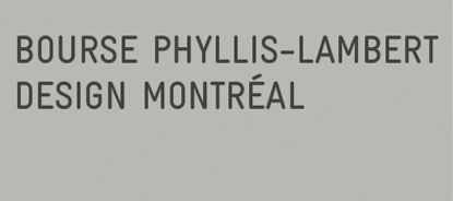 Phyllis Lambert Design Montreal Grant: Call for applications to young design professionals