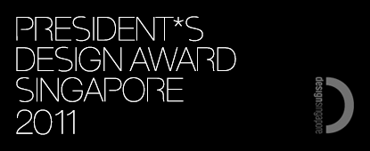 Singapore - The deadline for the 2011 President's Design Award, Singapore's highest design accolade, has been extended until 24 May 2011. Into its sixth year, the President's Design Award has honoured 18 designers and 37 designs across different design di