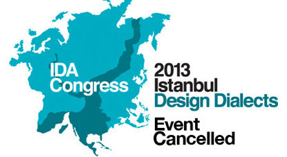 The IDA has announced that the upcoming 2013 IDA Congress and related events scheduled to take place in Istanbul (Turkey) on 16-17 November have been cancelled.  Icograda will shortly announce new venue information for the 25 Icograda General Assembly.