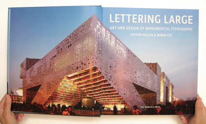 Mirko Iliã and Steve Heller's latest collaboartion is being released on 29 October 2013. Lettering Large: Art and Design of Monumental Typography, published by Monacelli Press, is one of the first books to chronicle letters as presences in the urban land