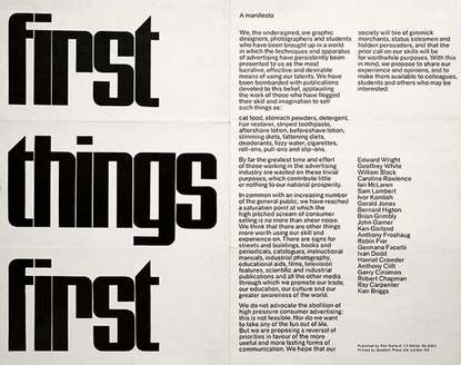 Originally penned in 1964 by Ken Garland, the First Things First Manifesto marks its 50-year anniversary. Lead by Cole Peters, the 2014 iteration of the Manifesto responds to the dramatic changes in technology and media that have impacted design and socie