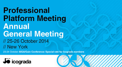 The inaugural Icograda Professional Platform Meeting took place on 25-26 October 2014, hosted by AIGA and held at the Parsons The New School for Design. Participants in attendance represented professional design associations from 14 countries.