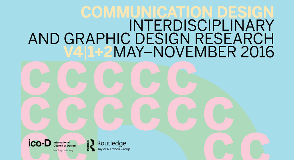 Communication Design: Interdisciplinary and Graphic Design Research [journal] Volume 4 (1+2)