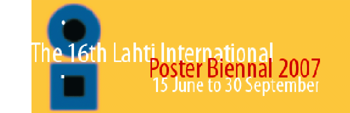 Lahti (Finland) - High-quality poster art from all over the world will be displayed at the Lahti Art Museum 15 June to 30 September 2007. Prizes will be awarded.